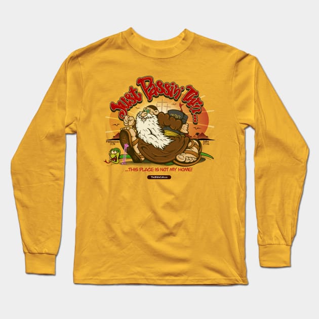 Just Passin' Thru Long Sleeve T-Shirt by TheBibleCafe